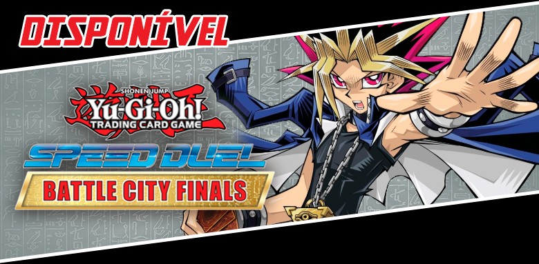 [DISPONÍVEL] - Yu-Gi-Oh! Speed Duel - Battle City Finals